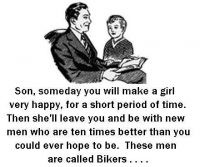 Son, someday you will make a girl very happy….