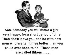 Son, someday you will make a girl very happy....